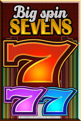 Демо игра Big Spin Sevens без регистрации | Champion Slots BY 