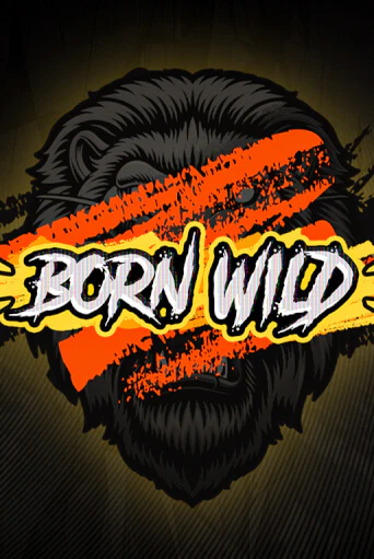 Демо игра Born WILD без регистрации | Champion Slots BY 